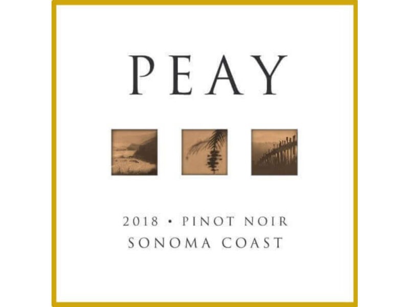 Peay Pinot Noir Sonoma Coast 2018; A gold bordered white label with dark text top and bottom, with three small square sepia pictures featuring vineyard scenery in a row across the middle.
